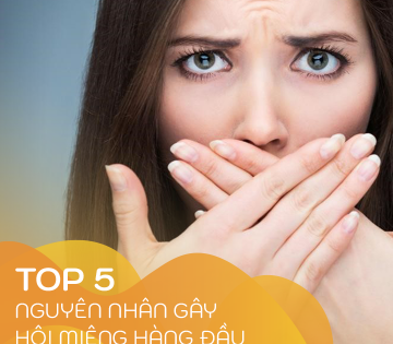 Top 5 nguyên nhân gây hôi miệng hàng đầu thường gặp